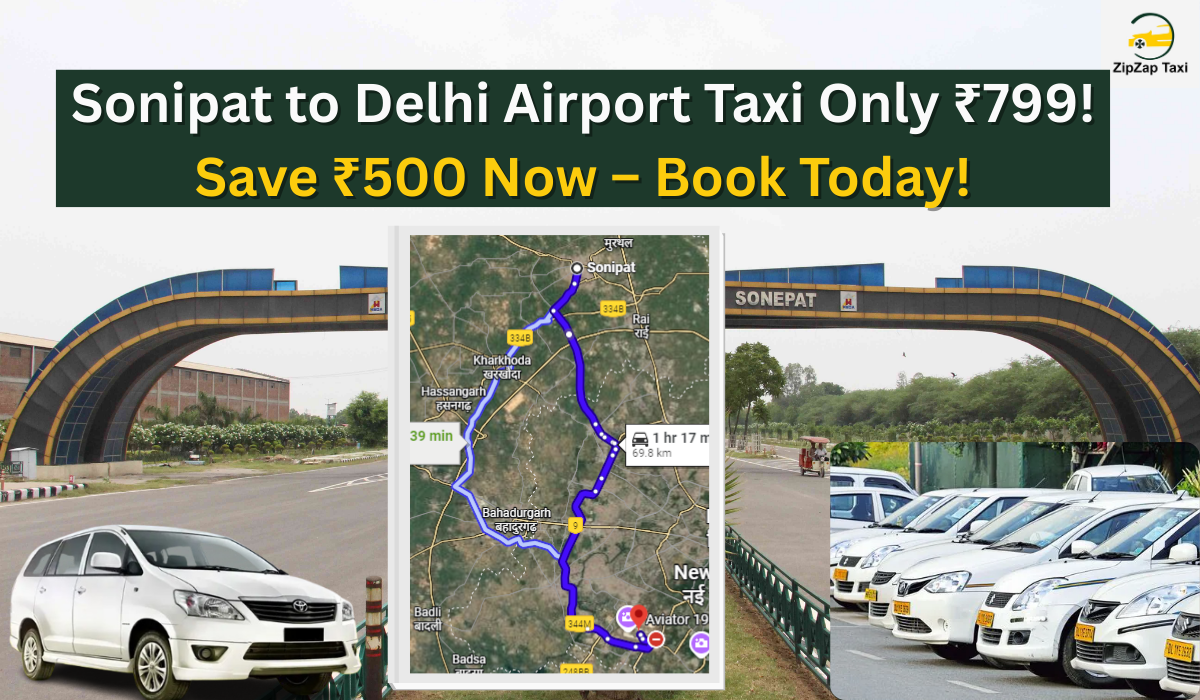 Sonipat to Delhi Airport Taxi Only ₹799! Save ₹500 Now – Book Today!