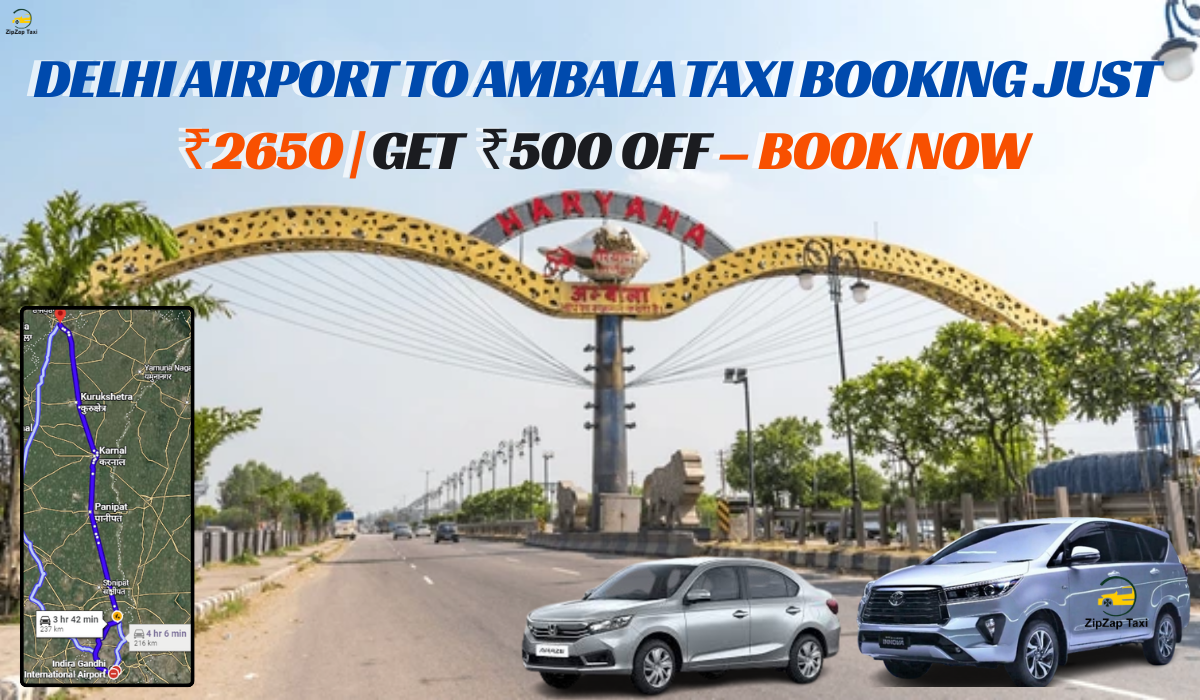Delhi Airport to Ambala Taxi Booking Just ₹2650 | Get ₹500 OFF – Book Now