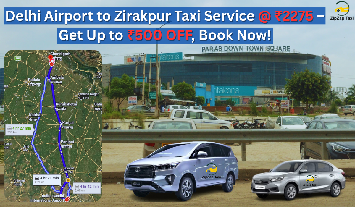 Delhi Airport to Zirakpur Taxi Service @ ₹2275 – Get Up to ₹500 OFF, Book Now!