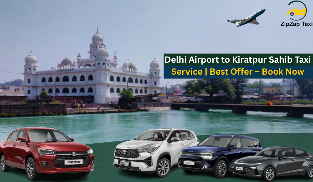 Delhi Airport to Kiratpur Sahib Taxi Service | Best Offer – Book Now