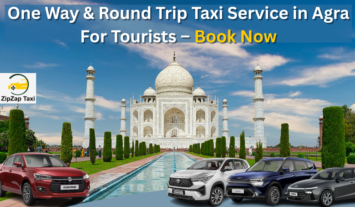 One Way & Round Trip Taxi Service in Agra for Tourists – Book Now