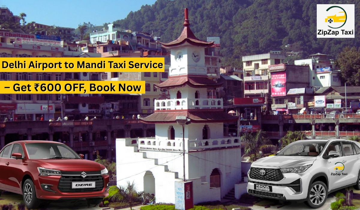 Delhi Airport to Mandi Taxi Service – Get ₹600 OFF, Book Now