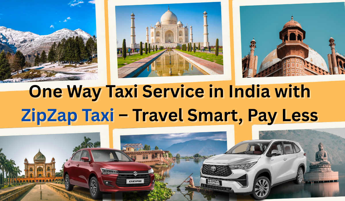 One Way Taxi Service in India with ZipZap Taxi – Travel Smart, Pay Less