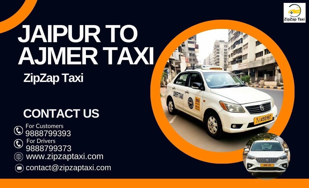 Effortless Travel with Jaipur to Ajmer Taxi by ZipZap Taxi